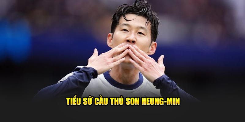 Tiểu sử cầu thủ Son Heung-min